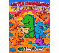 little dinosaurs, big adventures (DinoAmigo)
