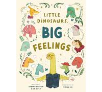 Little Dinosaurs, Big Feelings