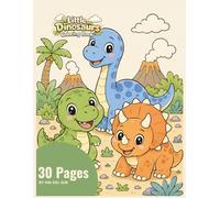 Little Dinosaurs Coloring Book: Fun and Simple Prehistoric Coloring Pages for Kids Ages 4-8