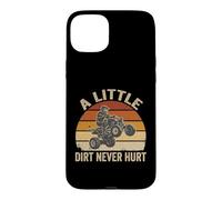 Little Dirt Never Hurt ATV Quad 4 Wheeler Off Road Case for iPhone 15 Plus
