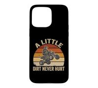 Little Dirt Never Hurt ATV Quad 4 Wheeler Off Road Case for iPhone 15 Pro Max