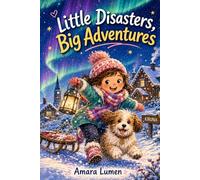 Little Disasters, Big Adventures