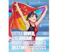 Little Diver, Big Dream: Quan Hongchan’s Destiny: A Journey from Village Waters to Olympic Glory