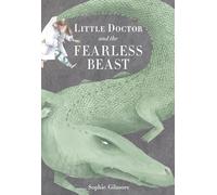 Little Doctor and the Fearless Beast