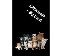 Little Dogs - Big Love!: Adorable chihuahua notebook - minimalist inside, playful outside, perfect for notes, plans, and everyday joy.