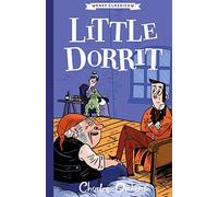 LITTLE DORRIT: The Charles Dickens Children's Collection (Easy Classics): 10