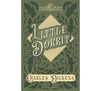Little Dorrit: With Appreciations and Criticisms By G. K. Chesterton