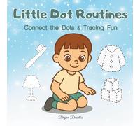 Little Dot Routines - Connect the Dots & Tracing Fun: Daily Routine Activities for Autistic Boys, ADHD & Special Needs Kids: Turning Everyday ... for Boys with Autism and Special Needs)
