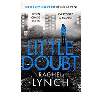 Little Doubt : DI Kelly Porter Book Seven