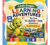 Little Dragon Learning Adventures: My First Transportation Adventure