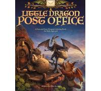Little Dragon Post Office: A Fun and Easy Dragon Coloring Book for Kids Ages 4-8 (Brightforge Little Worlds)