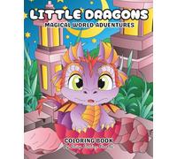 Little Dragons: Magical World Adventures Coloring Book