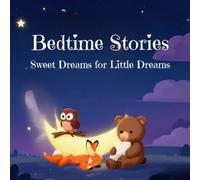 Little Dreamers: Bedtime Stories for Kids: Ages 1-6
