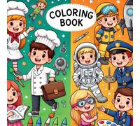 Little Dreamers Coloring Book: 40+ Fun and Easy Illustrations of Kids Exploring Careers and Imaginative Adventures | Perfect for Relaxation & Creativity