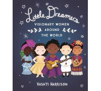 Little Dreamers: Visionary Women Around the World: 2 (Leaders & Dreamers)