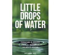 Little Drops of Water: Foundations of Personal Financial Management for Wealth Creation