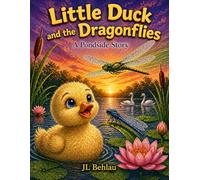 Little Duck and the Dragonflies: A Pondside Story (The Pondside Stories)