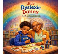 Little Dyslexic Danny: A Children's Book