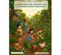 Little Earth Stewards: Color Your Way Through the 12 Permaculture Principles