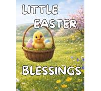 Little Easter Blessings: Seven gentle Easter stories filled with springtime wonder, cozy kindness, and little blessings to share. For ages 3 - 6 ... Tales: Heartwarming Spring Stories for Kids)