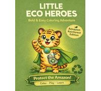 Little Eco Heroes: Amazon Rainforest Animals Coloring Book for Kids Ages 4-8 With Sustainability Lessons and Find-the-Trash Activities