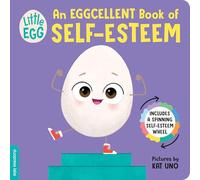Little Egg: An Eggcellent Book of Self-Esteem: 3 (Little Egg Books)