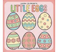 Little Eggs - A Cute & Easy Easter Coloring Book: Simple and Pretty Easter Egg Designs for All Ages (Coloring Book for Easter)
