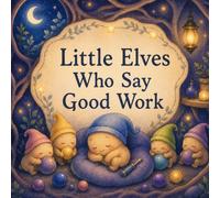 Little Elves Who Say “Good Work”: The Tiny Night Repair Team