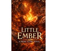 Little Ember: A Prime Flame Novel
