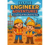 Little Engineer Adventures: Fun Construction machines coloring & story book for kids - Perfect for age 4-8
