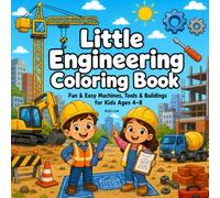 Little Engineering Coloring Book: Fun & Easy Machines, Tools & Buildings for Kids Ages 4-8