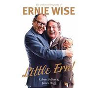 Little Ern: The authorised biography of Ernie Wise