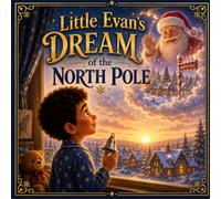 Little Evan’s Dream of the North Pole
