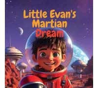 Little Evan’s Martian Dream