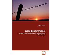 Little Expectations:: Access and Affordability of Hard Core Poor in Bangladesh
