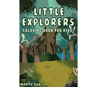 Little Explorers: A Fun And Educational Animal Coloring Book For Kids Ages 4-8