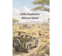 Little Explorers: African Safari: African Animal Reading Book | Children's Educational Book | Gift Idea | 30 African Animals