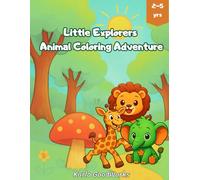 Little Explorers: Animal Coloring Book for Toddlers Ages 2-5 | Fun Early Learning Activity with 22 Cute Animals
