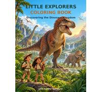 Little Explorers Coloring Book: Discovering the Dinosaur Kingdom