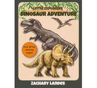 Little Explorers: Dinosaur Adventure: A Cute Dinosaur Coloring Book with Fun Facts, Volcanoes, Fossils, and Jurassic Adventures for Kids Ages 4-8
