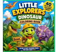 Little Explorers: Dinosaur Coloring Book: Big Dinosaur Coloring Book for Kids Ages 4-8