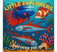 Little Explorers Discover the Fish Coloring Book: 26Full Illustrations of Fish in Alphabetical Order