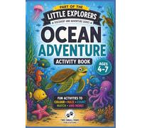 Little Explorers Discovery & Adventure Series - Ocean Adventure Activity Book: A Fun-Filled Ocean Activity Book for Curious Kids Ages 4-7