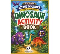 Little Explorers Discovery and Adventure Series - Dinosaur Activity Book: Explore • Learn • Play with Dinosaurs Through Coloring, Mazes, Puzzles and More!