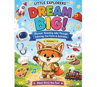 Little Explorers: Dream Big! Volume 1: Discover Amazing Jobs Through Coloring, Fun Facts & Activities