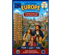 Little Explorers: Europe. A European Cities Coloring Book for Kids: Explore Copenhagen and Other Beautiful European Towns Through Fun Coloring ... cafés, colorful houses, and family