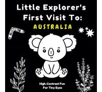 Little Explorer's First Visit To: AUSTRALIA: High-Contrast Fun For Tiny Eyes