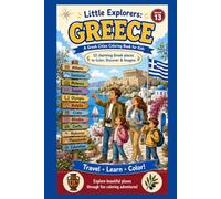 Little Explorers: Greece - A Gr ities & Places Coloring Book for Kids: 12 Charming Greek Places to Color, Discover & Imagine