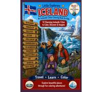 Little Explorers: Iceland An Icelandic Cities & Landmarks Coloring Book for Kids: 12 Amazing Icelandic Cities & Landmarks to Color, Discover & Imagine