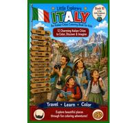 Little Explorers: Italy An Italian Cities & Landmarks Coloring Book for Kids: 12 Charming Italian Cities & Landmarks to Color, Discover & Imagine